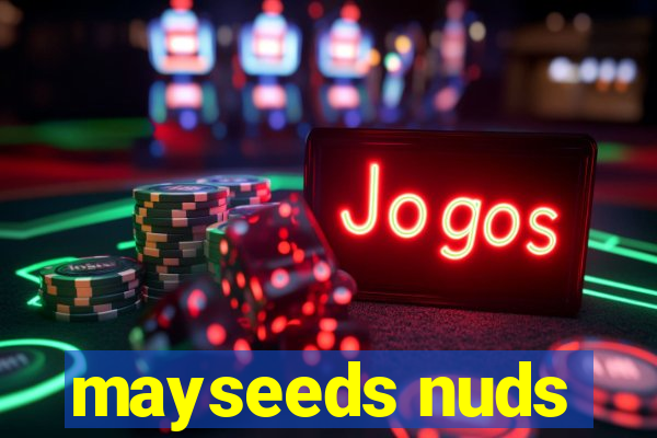 mayseeds nuds